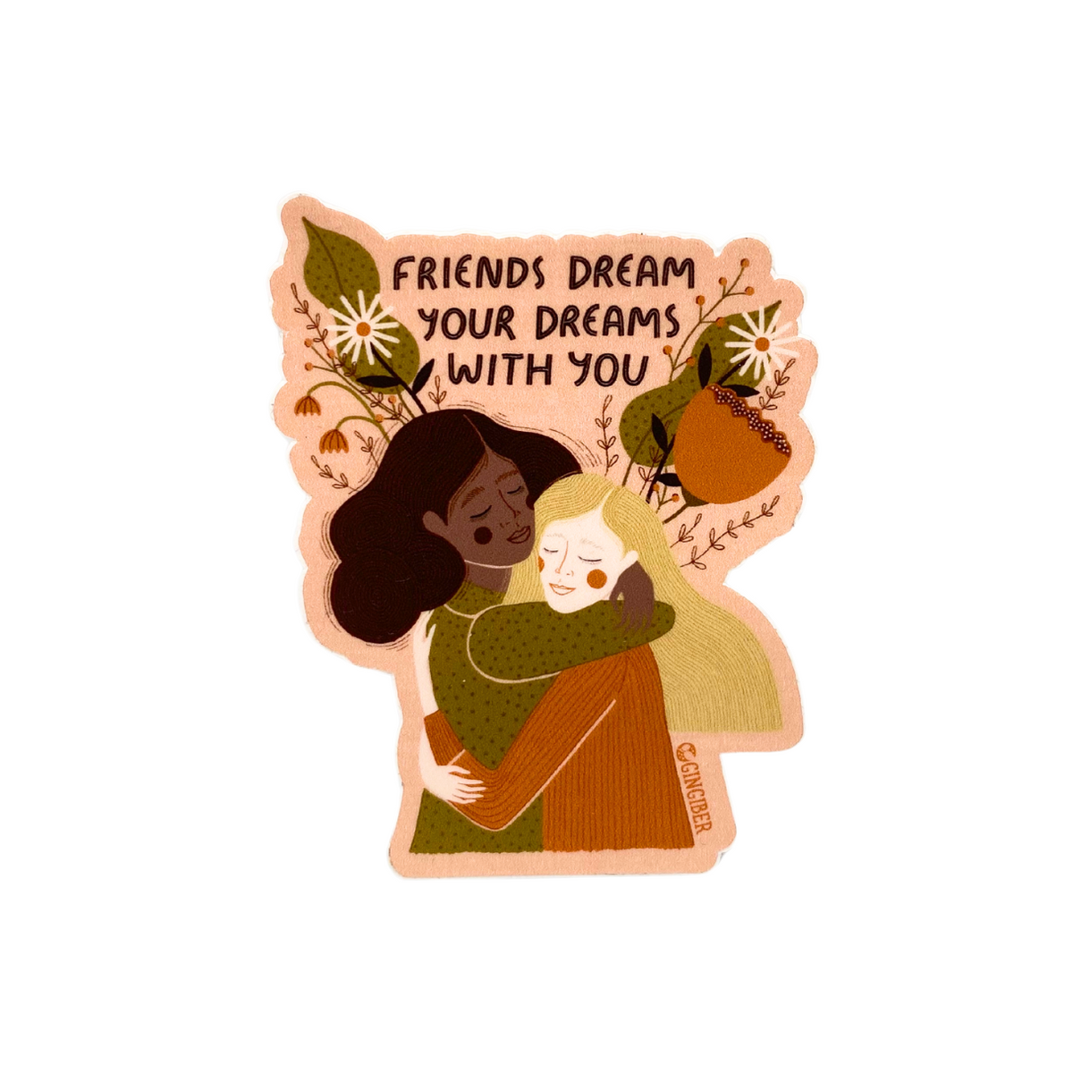 Friends Dream Your Dreams Sticker