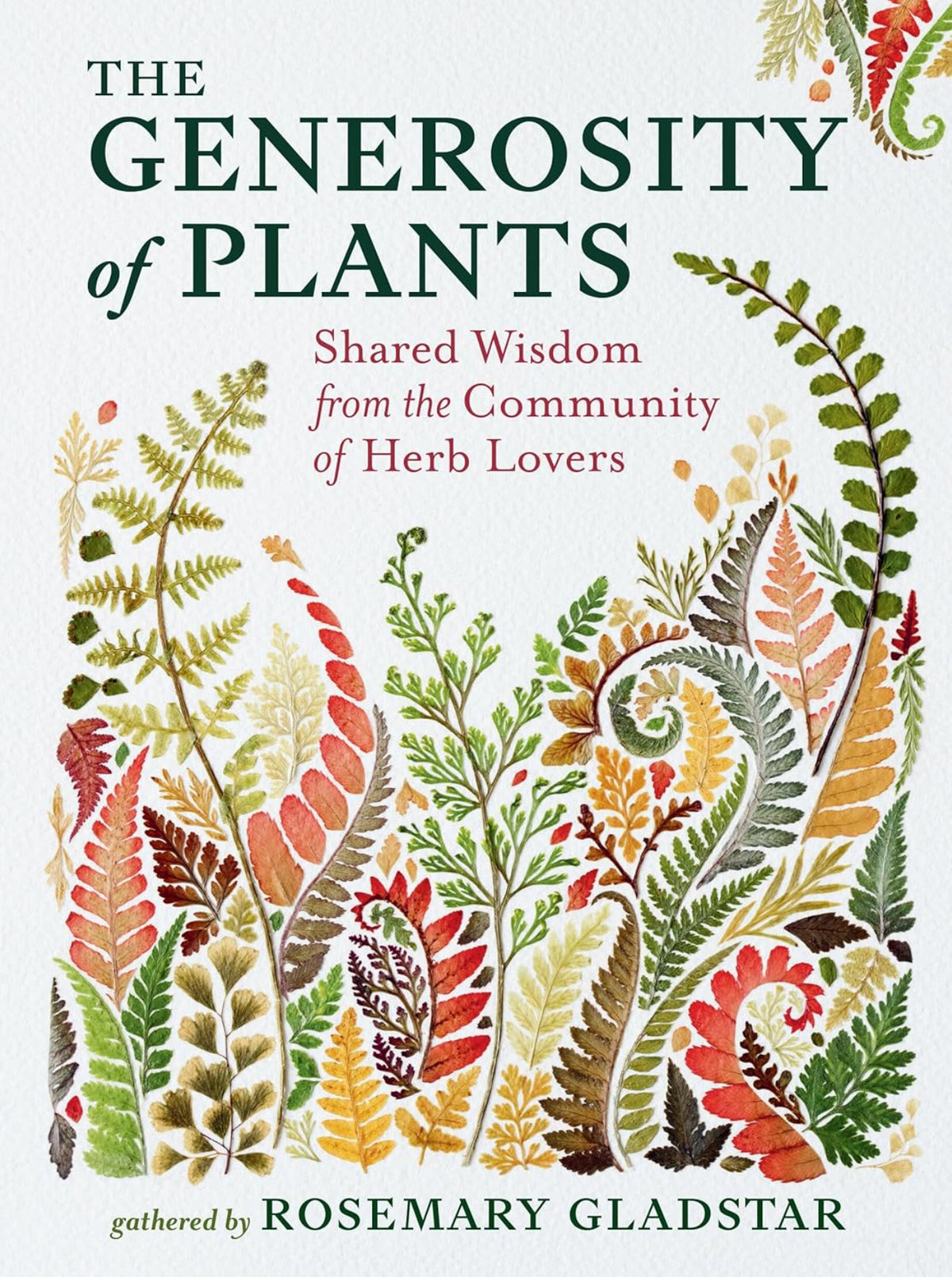 The Generosity of Plants Gathered by Rosemary Gladstar