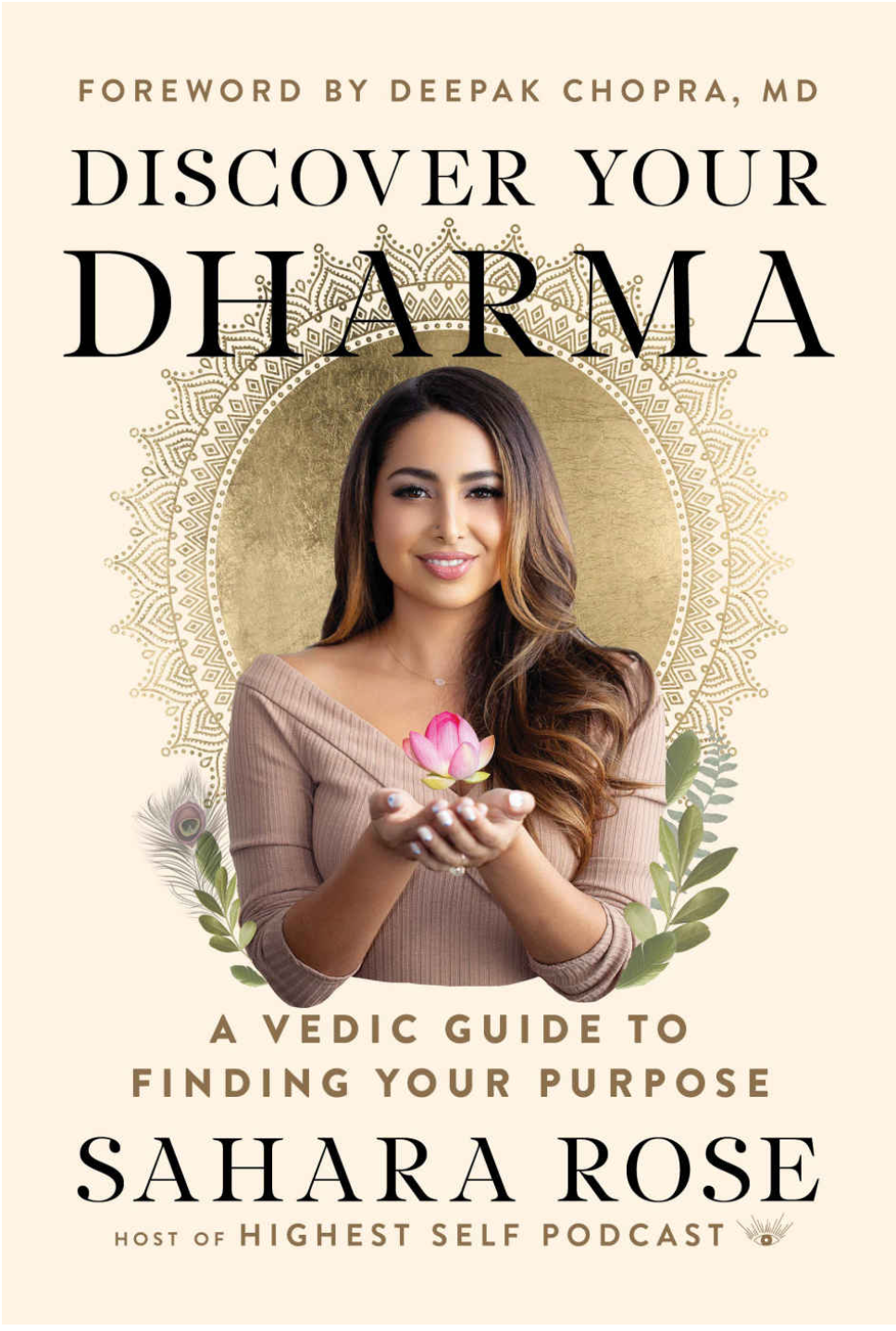 Discover Your Dharma: A Vedic Guide to Finding Your Purpose by  Sahara Rose Ketabi