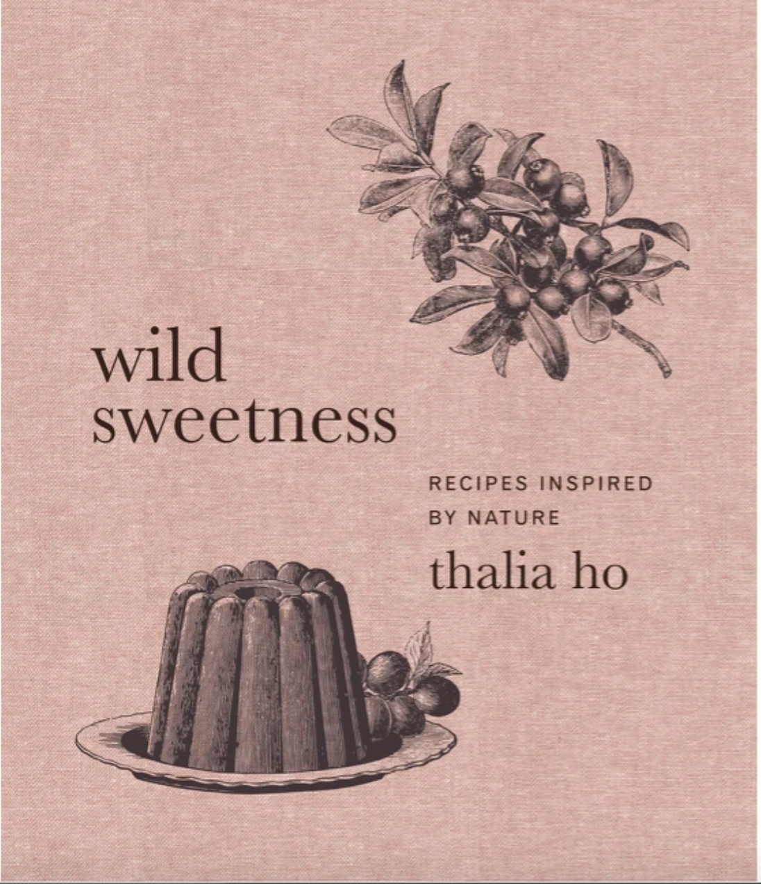 Wild Sweetness by Thalia Ho