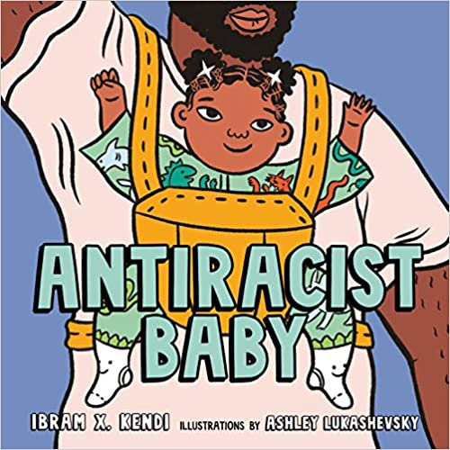 Anti-racist Baby by Ibram X. Kendi