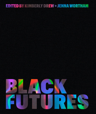 Black Futures by Kimberly Drew &amp; Jenna Wortham