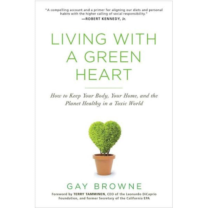 Living With A Green Heart by Gay Browne