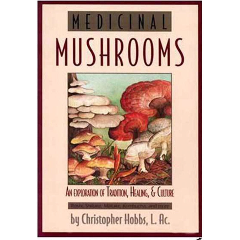 Medicinal Mushrooms by Christopher Hobbs Ph.D.