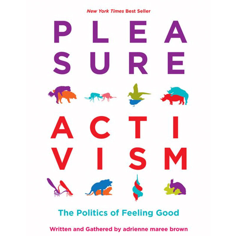 Pleasure Activism by Adrienne Maree Brown