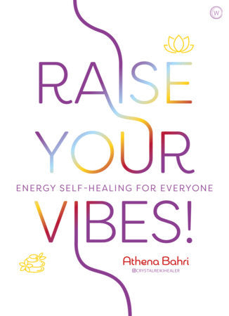 Raise Your Vibes by Athena Bahri