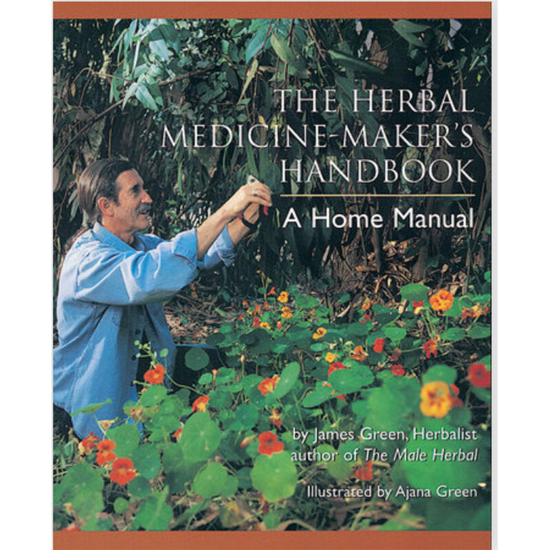 The Herbal Medicine Maker's Handbook by James Green Botanicalife