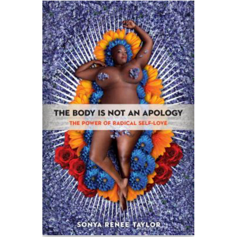 The Body is Not An Apology by Sonya Renee Taylor